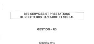 Sujet de Gestion 2015 - BTS Services et Prestations des Secteurs Sanitaires et Social